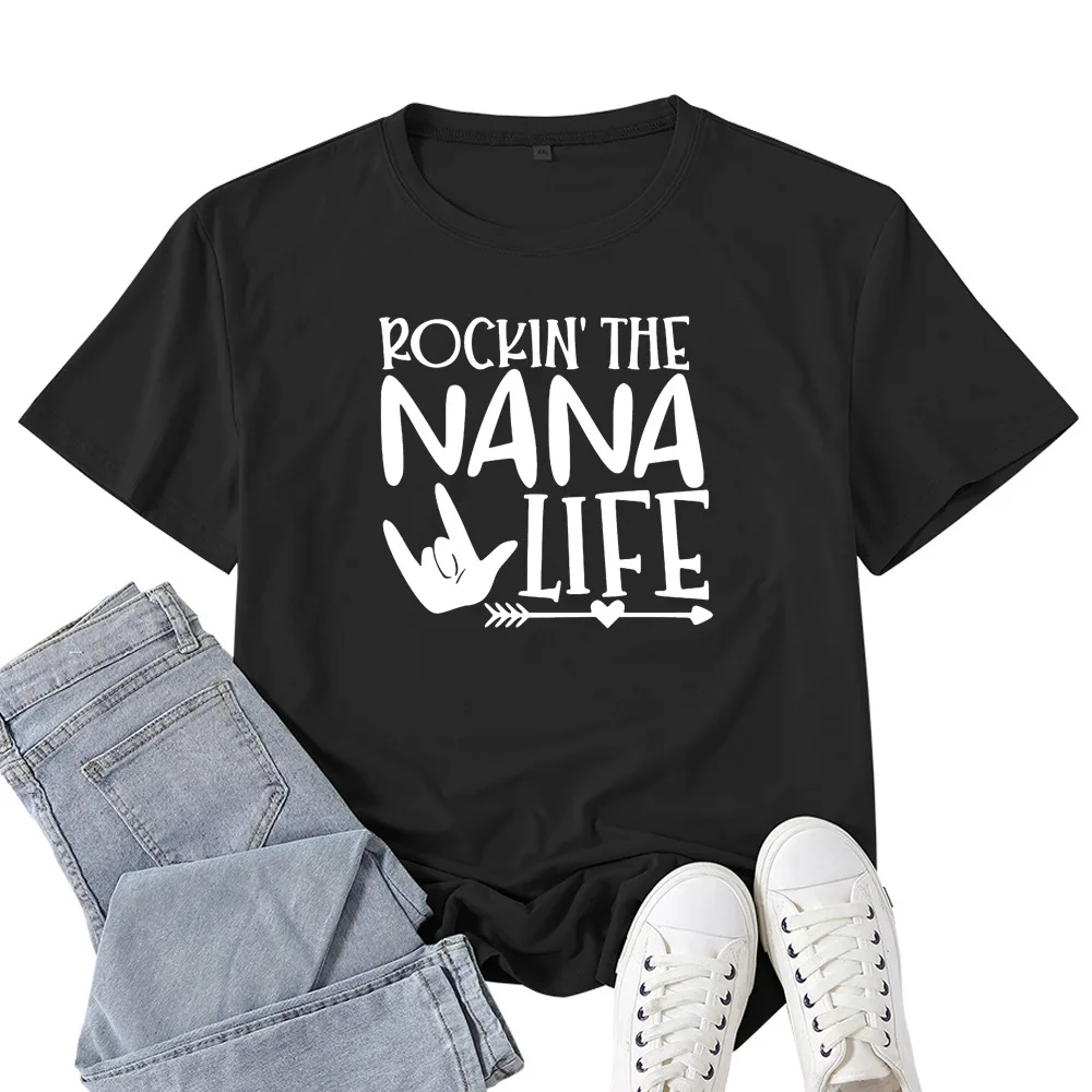 

Rockin' the Nana Life Letter Print Women T Shirt Short Sleeve O Neck Loose Women Tshirt Ladies Tee Shirt Tops Camisetas Mujer