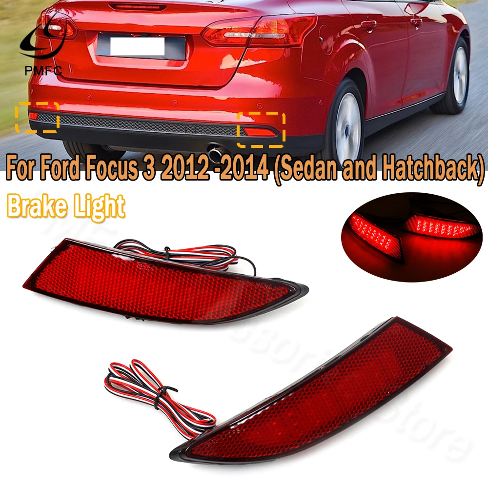 

PMFC 1 Pair LED Rear Bumper Reflector Brake Light Warning Lamp Car Styling For Ford Focus 3 2012 2013 2014 Sedan Hatchback