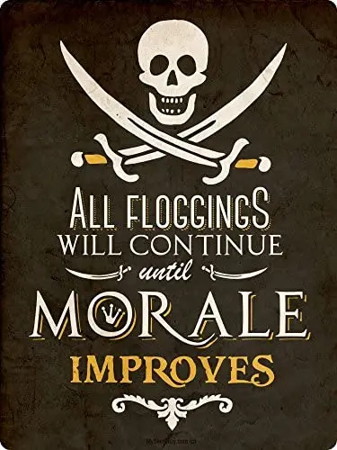 

All Floggings Will Continue Until Morale Improves, Pirate Decor, Metal Sign, Man Cave, Brewery, Bar