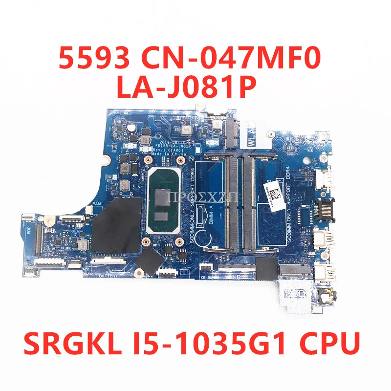 

CN-047MF0 047MF0 47MF0 High Quality For 5593 Laptop Motherboard LA-J081P Mainboard With SRGKL I5-1035G1 CPU 100% Working Well