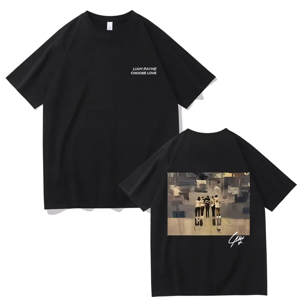 Liam Payne Choose Love T-Shirt Tribute Fans Gift Men Women Short Sleeve Cotton Oversized T-shirts Men's Hip Hop Streetwear
