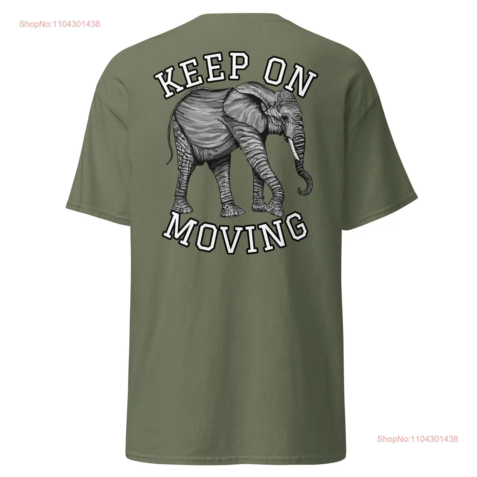 Elephant Keep Moving T Shirt long or short sleeves