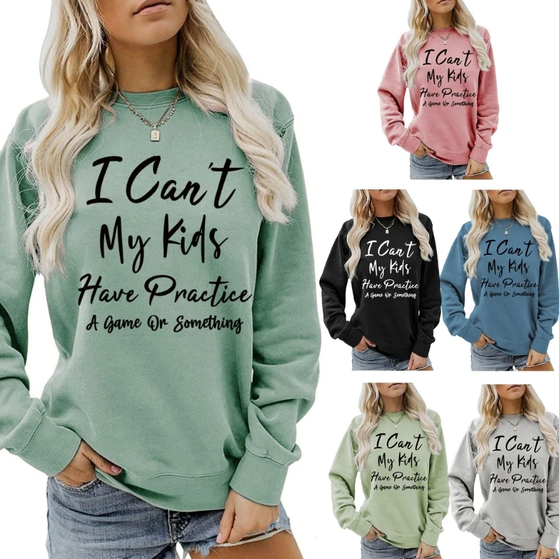 

Funny Sweatshirt for Women I Can't My Kids Have Practice A Game or Something Long Sleeve Crew Neck Pullover Top