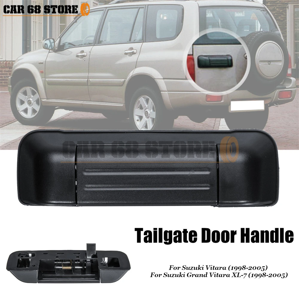 

Car Exterior Tailgate Rear Trunk Door Handle for Suzuki Vitara Grand Vitara XL-7 1998 1999 2000 2001 2002 2003 2004 2005