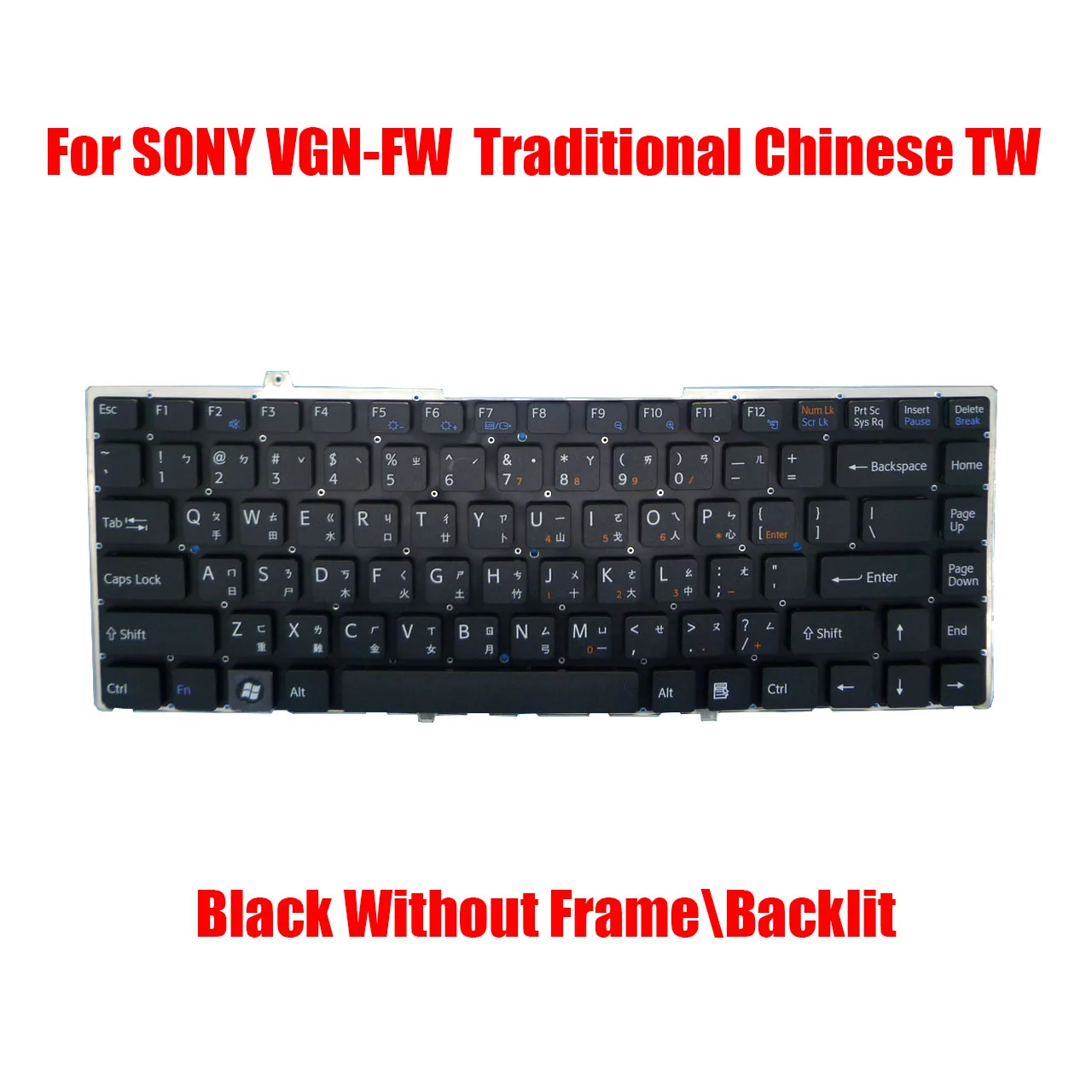 

Traditional Chinese TW Laptop Keyboard For SONY For VAIO VGN-FW VGN FW 148084162 81-31105003-86 Black Without Frame\Backlit New