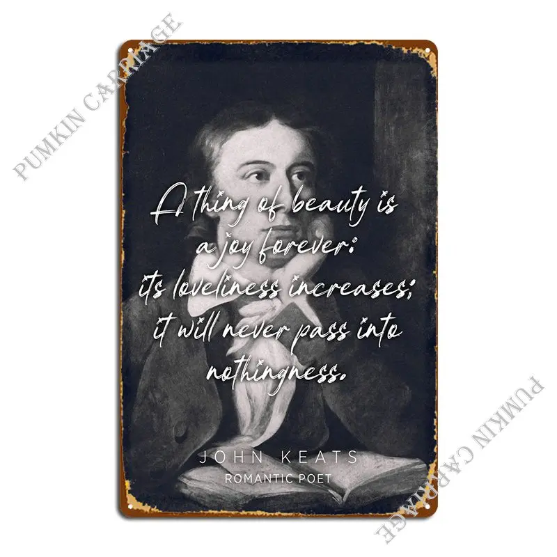

John Keats Цитата 9 металлический плакат табличка паб настенная пещера пользовательский кинотеатр жестяной знак плакат