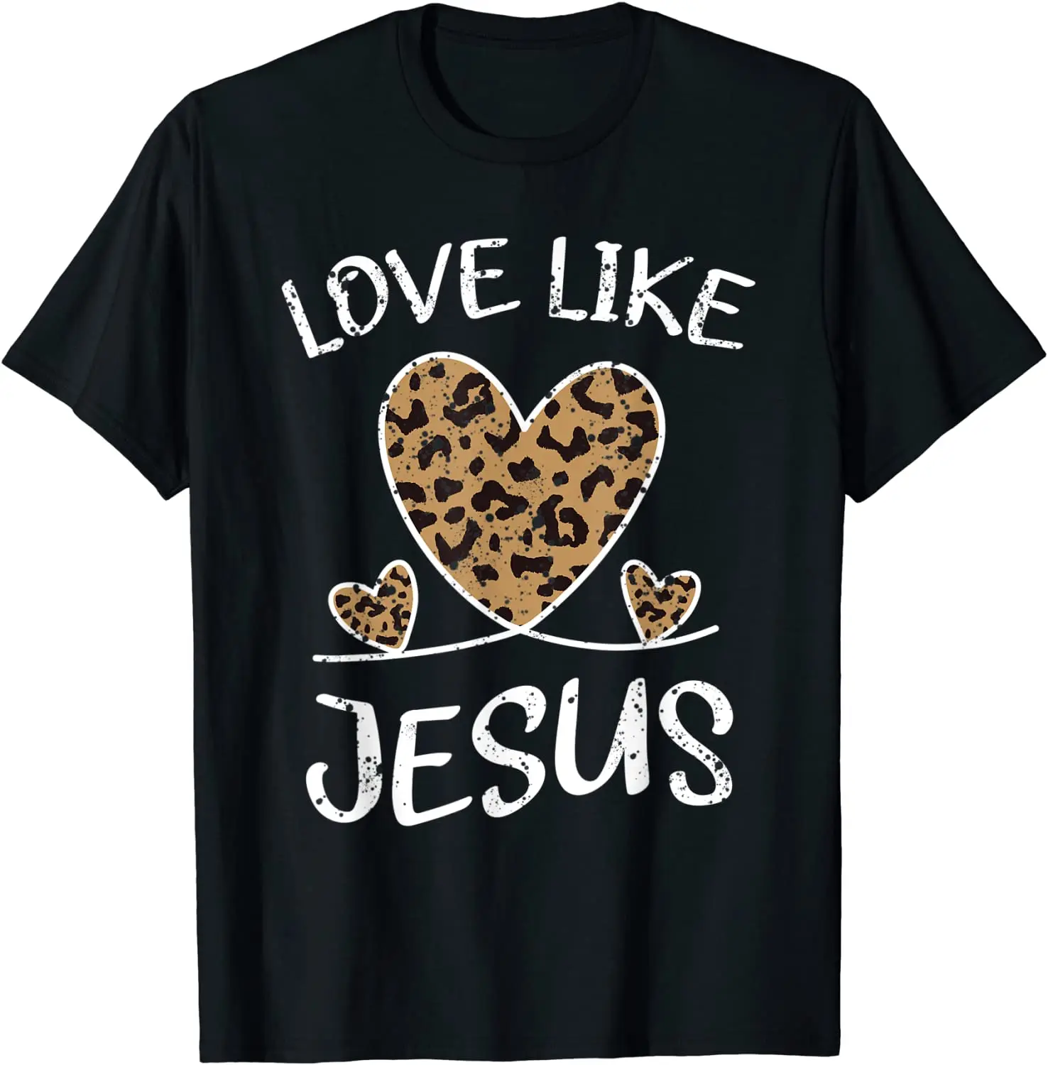 

Faith Bible Blessed Christian Cheeta Leopard Love Like Jesus T-Shirt