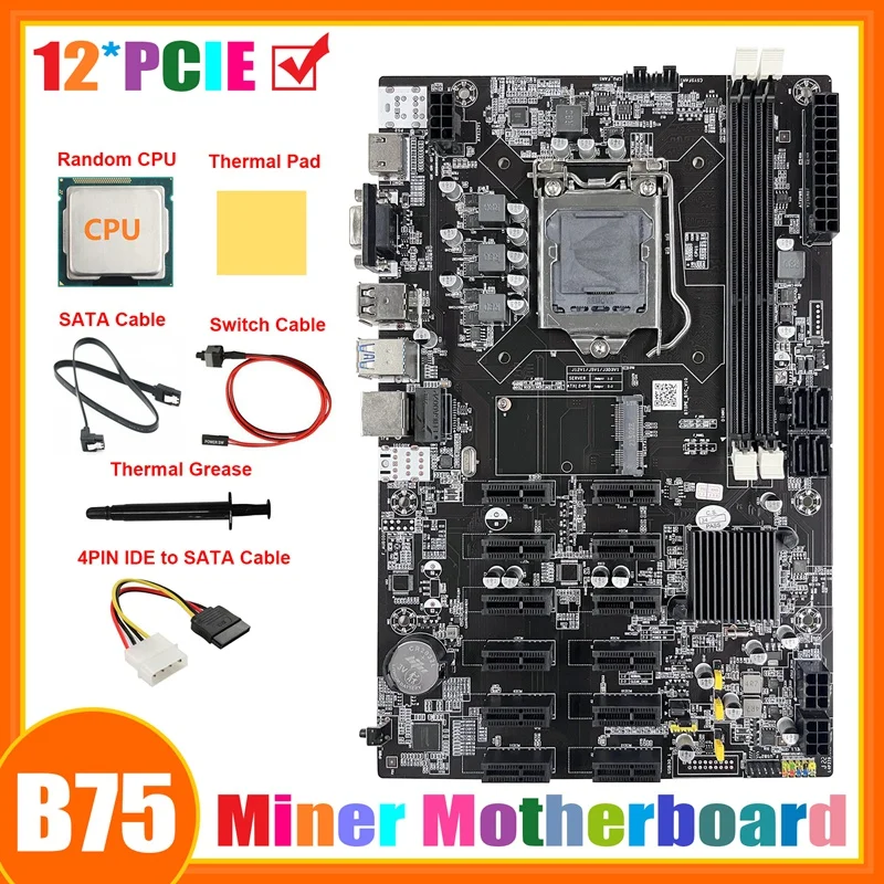

Материнская плата для майнинга B75 12 PCIE ETH + ЦП + 4-контактный кабель IDE-SATA + кабель переключателя + термопаста + термоподушка
