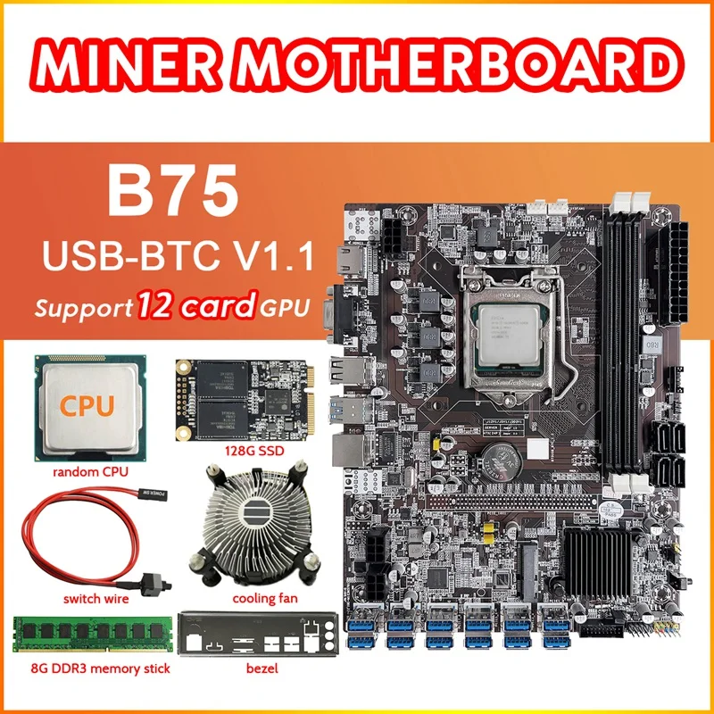 

B75 12 Card BTC Mining Motherboard+CPU+Cooling Fan+8G DDR3 RAM+128G SSD+Switch Cable+Baffle 12XUSB3.0 LGA1155 DDR3 MSATA