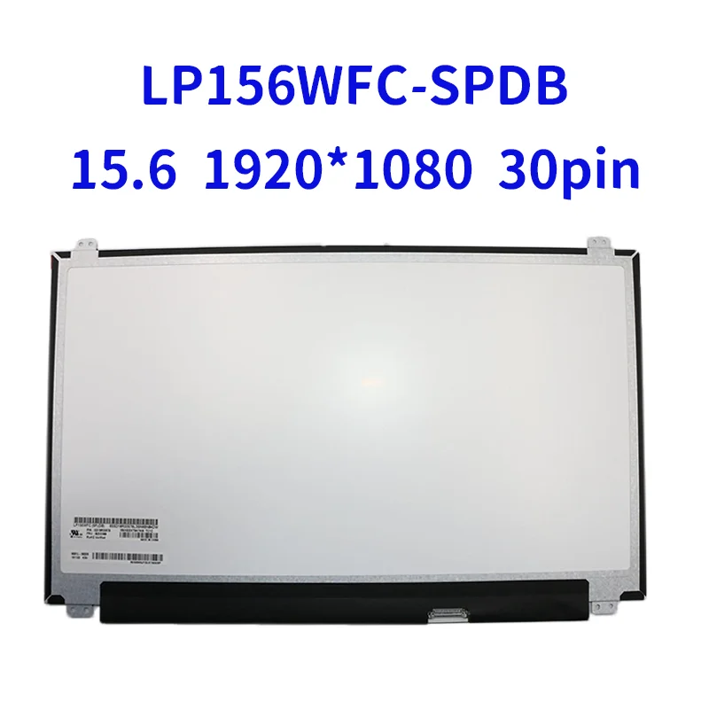 

LP156WFC (SP)(DB) FRU 02DD009 P/N: SD10R33578 For 15.6" Laptop LCD Screen Fit For LP156WFC SPDB IPS FHD New Replacement 30 Pins