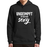unvaccinated is the new sexy hoodies against vaccination compulsory mens clothing fashion casual soft oversized hoodie