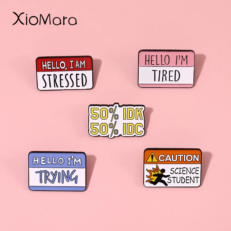 

Fun Dialog Quotes Enamel Pins Custom Hello I'Am Treying Tired Stressed Brooches Lapel Badges Jewelry Gift For Kids Friends