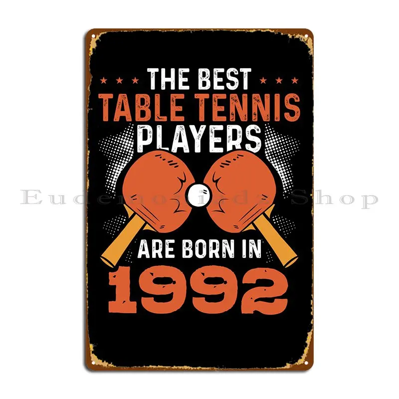 

Игрок для настольного тенниса 1992, металлические знаки, Настенный декор для паба, индивидуальная Настройка стены жестяной знак паба постер