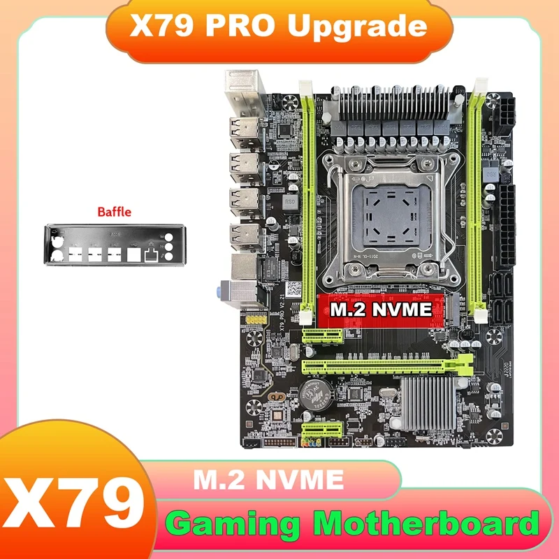 X79 Motherboard Upgrade X79 Pro+Baffle M.2 NVME LGA2011 DDR3 Support E5-2640 E5-2650 2660 2670 2680 CPU For LOL CF PUBG