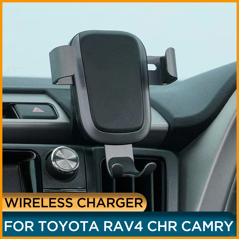 

Gravity Wirelss Car Phone Fast Charger Holder For Toyota RAV4 CHR Air Vent Mount Phone Bracket For Toyota CHR CAMRY 2017 TO 2020