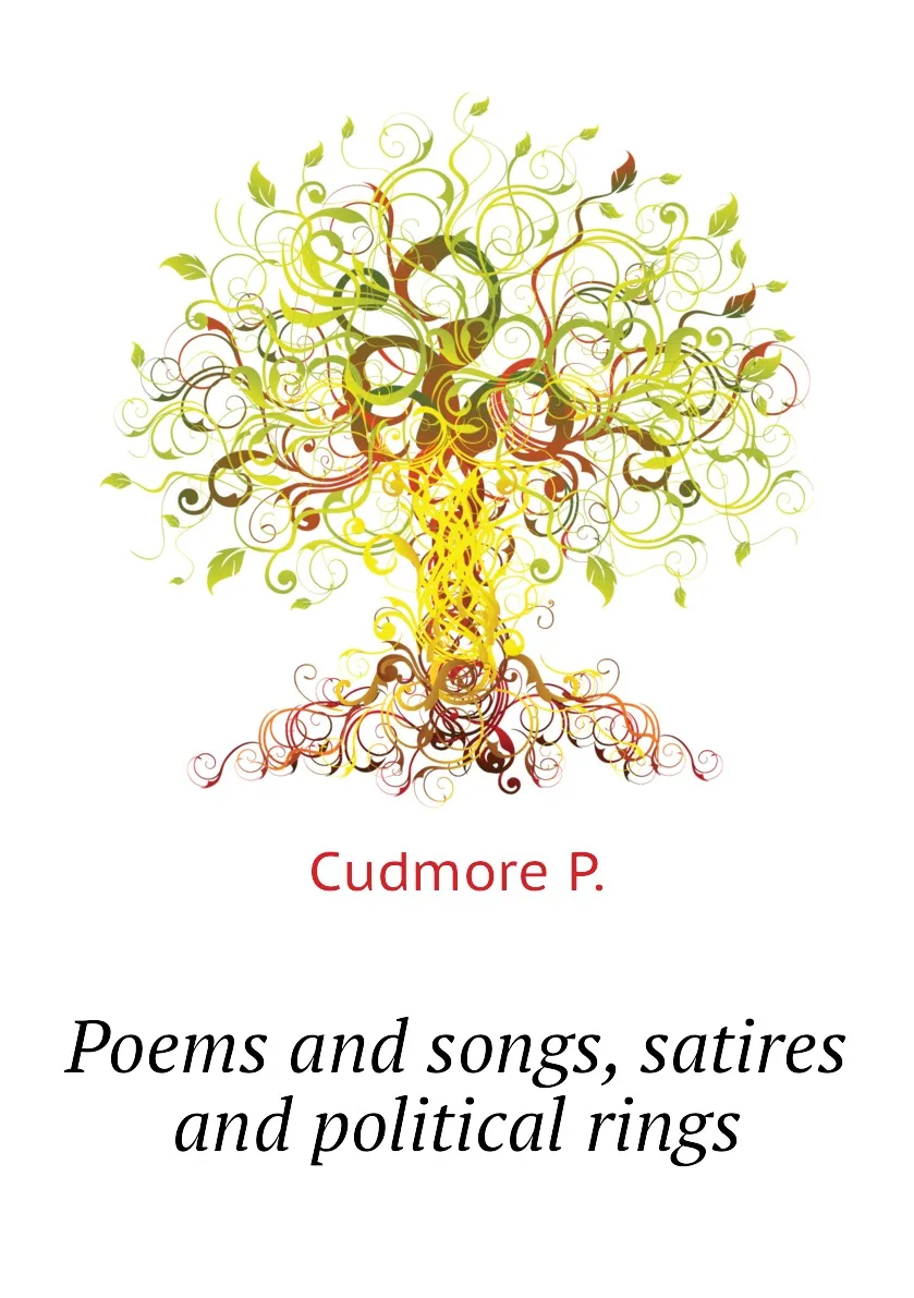 Книга Poems and songs satires political rings. Cudmore P. |