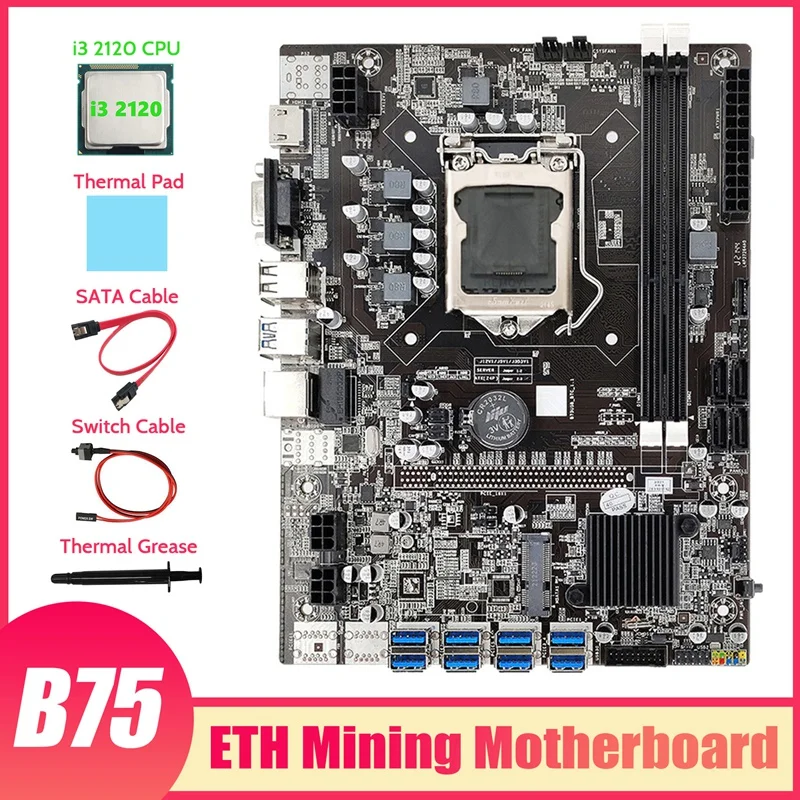 

NEW-B75 ETH Mining Motherboard 8XPCIE To USB+I3 2120 CPU+Thermal Grease+Thermal Pad+SATA Cable+Switch Cable USB Motherboard
