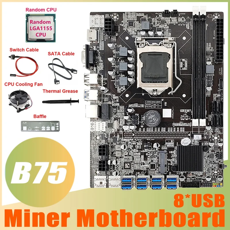 

B75 8USB ETH Mining Motherboard+Random CPU+Fan+Switch Cable+SATA Cable+Baffle+Thermal Grease B75 BTC Miner Motherboard