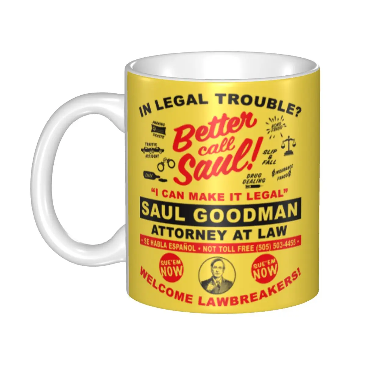 

Custom In Legal Trouble Better Call Saul Coffee Mugs DIY Ceramic Tea Milk Cups
