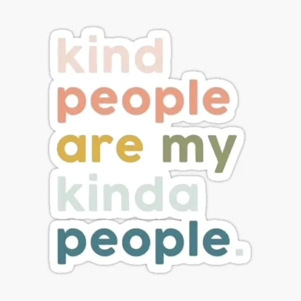 

Kind People Are My Kinda People 5PCS Stickers for Background Laptop Decor Cartoon Car Home Cute Wall Room Water Bottles Funny