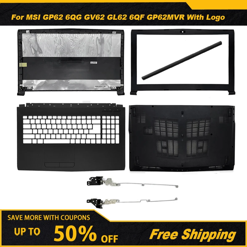 Новая задняя крышка для ноутбука/Передняя панель/петли/Подставка для рук/Нижняя деталь для MSI GP62 6QG GV62 GL62 6QF GP62MVR чехол GL62M 15,6 дюйма