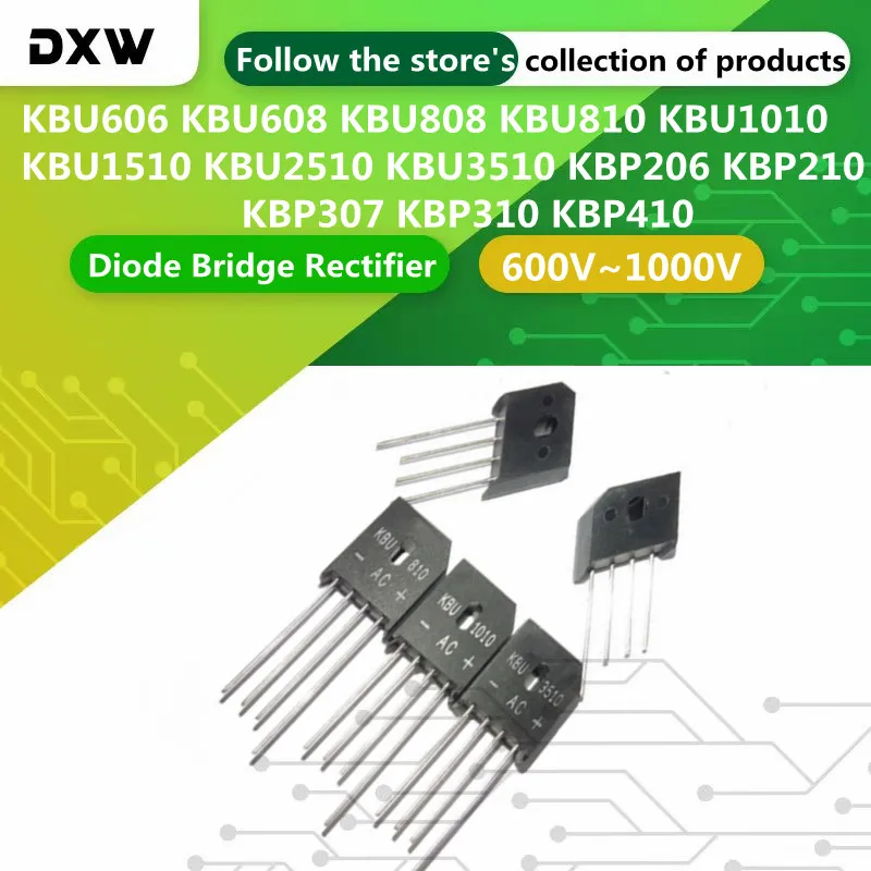 

5PCS/Lot KBU606 KBU608 KBU808 KBU810 KBU1010 KBU1510 KBU2510 KBU3510 KBP206 KBP210 KBP307 KBP310 KBP410 Diode Bridge Rectifier
