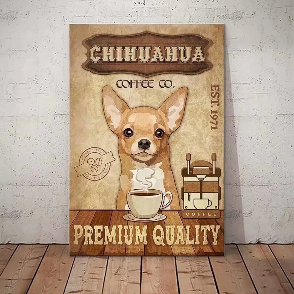 

Chihuahua Dog Metal Tin Signs Coffee Co. Premium Quality Funny Print Poster Workshop Kitchen Home Art Wall Decor Plaque Gift