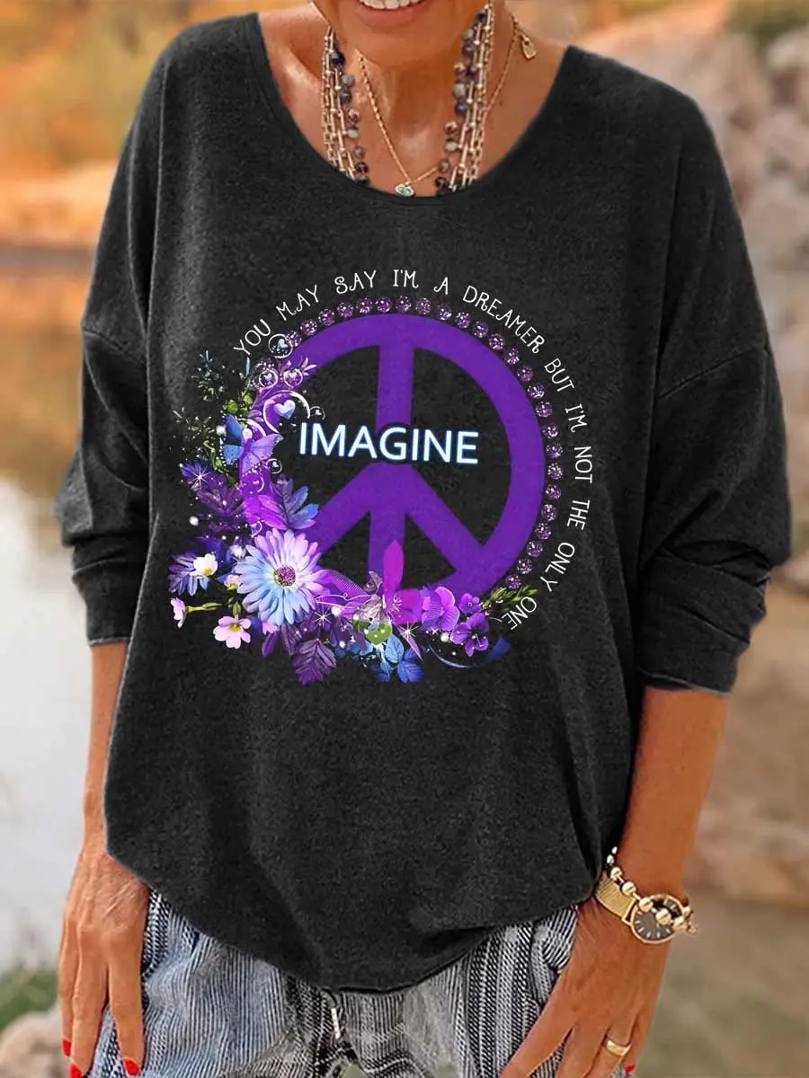 

Women You May Say I'm A Dreamer But I'm Not The Only One Hippie Printed Long Sleeve T-Shirt