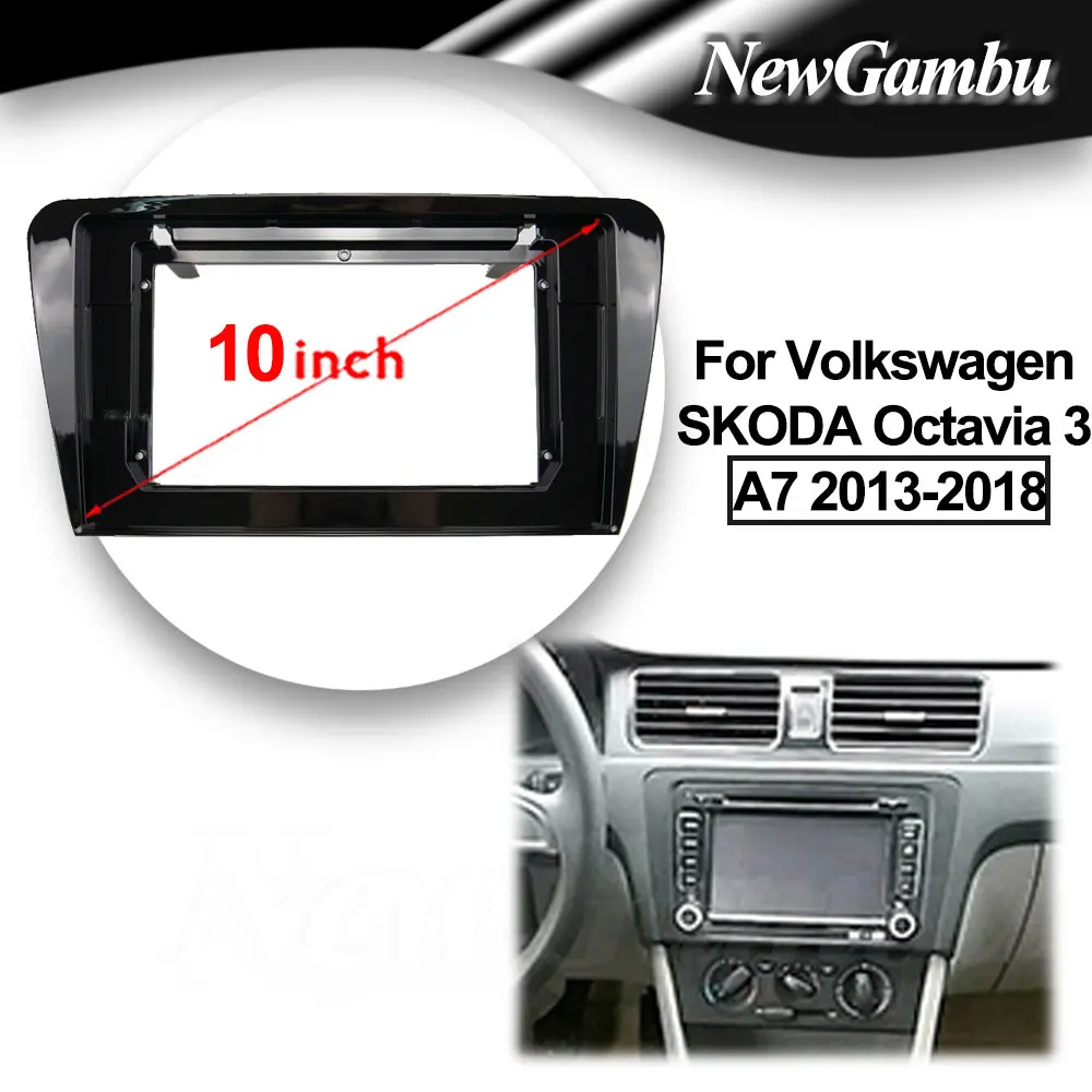 

NewGambu 10 дюймов для Volkswagen SKODA Octavia 3 A7 2013-2018 рамка аудио адаптер комплекты отделки приборной панели Facia панель радио плеер экран