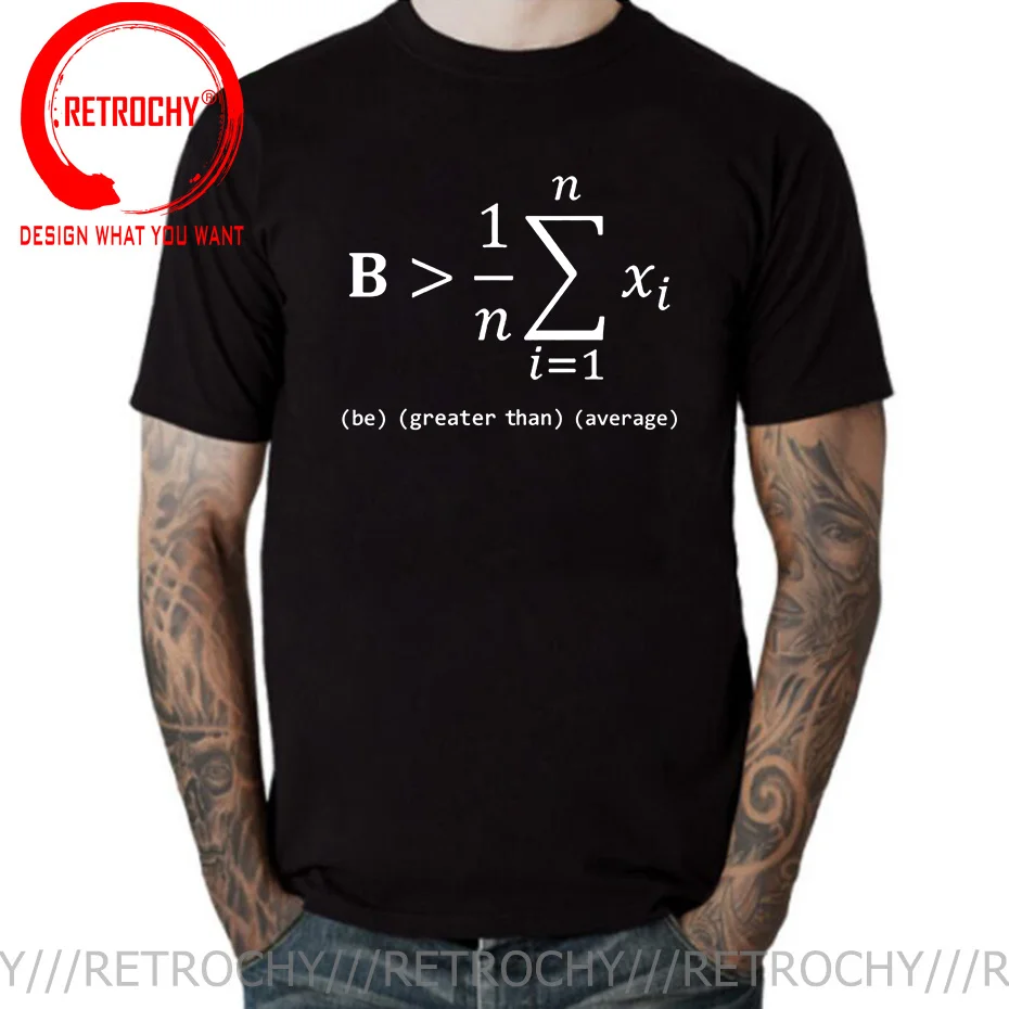 

Comic Math Be Greater Than Average Mathematics Nerd Geek Calculus Men T Shirt Oversize O-neck Cotton Short Sleeve Funny T Shirts