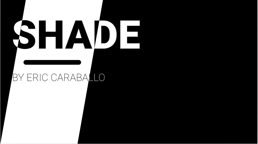 

Shade by Eric Caraballo Magic tricks
