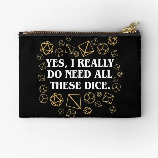 

Yes I Really Do Need All These Dice Zipper Pouches Bag Packaging Wallet Women Men Coin Panties Storage Pure Underwear Pocket