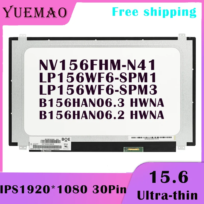 15.6 Slim IPS Laptop LCD Screen B156HAN06.3 B156HAN06.2 NV156FHM-N41 LP156WF6-SPM1 LP156WF6-SPM3 30Pin 1920x1080 Display Matrix