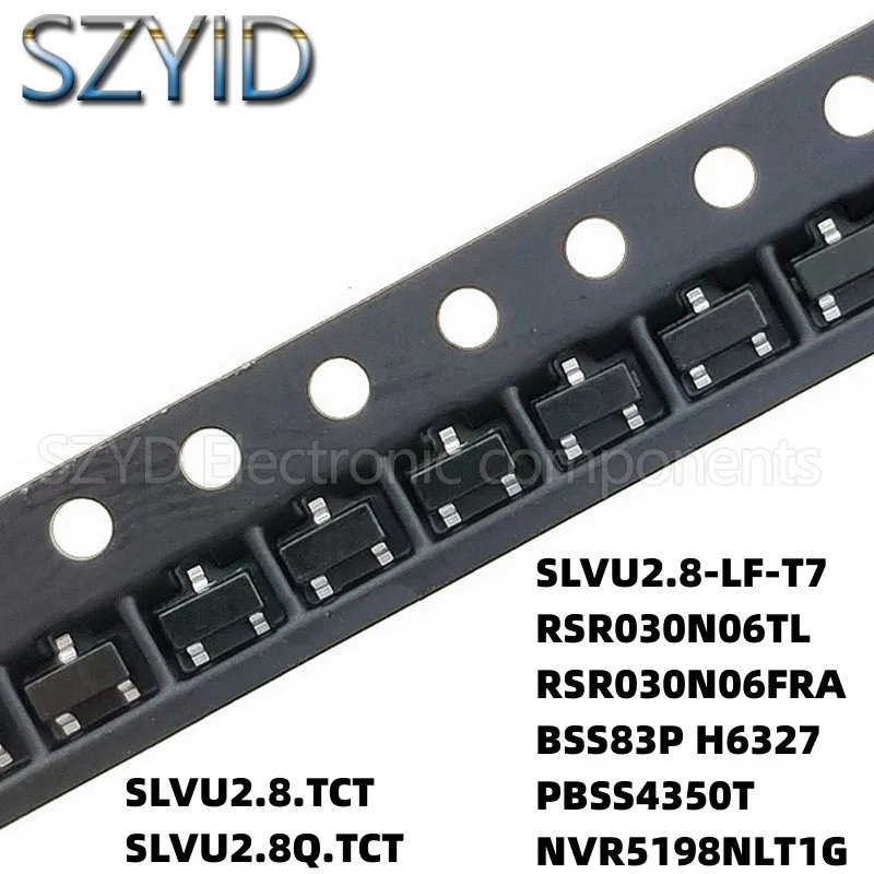 

100PCS SOT23 SLVU2.8.TCT SLVU2.8Q.TCT SLVU2.8-LF-T7 RSR030N06TL RSR030N06FRA BSS83P H6327 NVR5198NLT1G