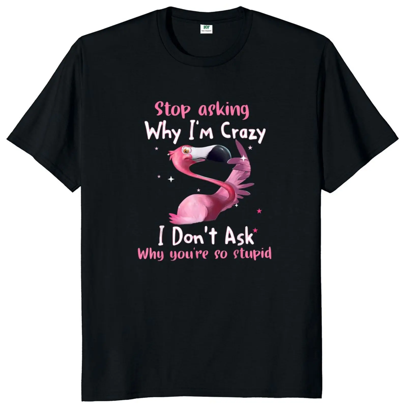 Футболка с забавным фламинго и надписью Why I'm Crazy новинка 2022 трендовая