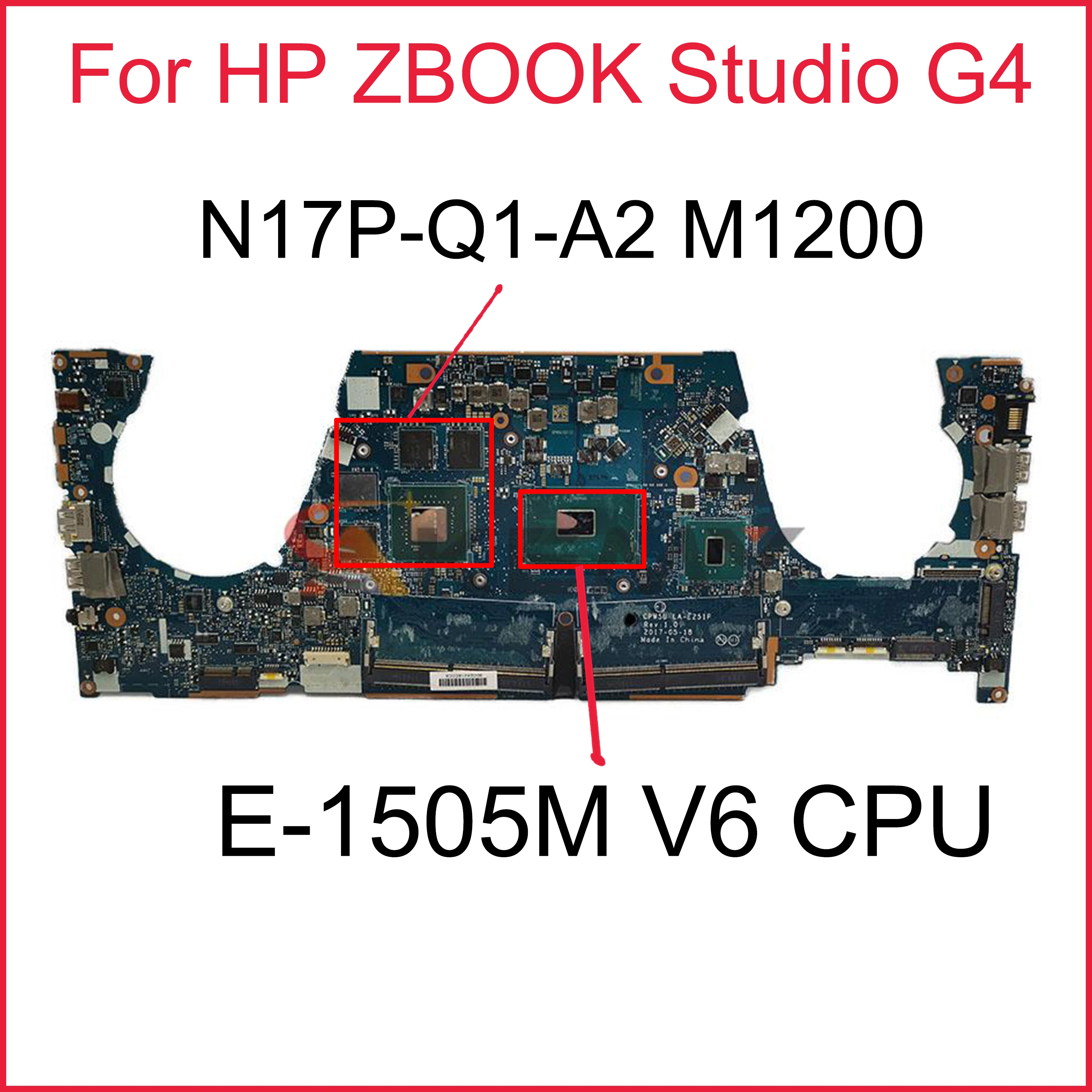 

For HP ZBOOK Studio G4 LA-E251P W/ SR32K E-1505M V6 CPU N17P-Q1-A2 M1200 GPU Laptop Motherboard 100%Test OK Working Well
