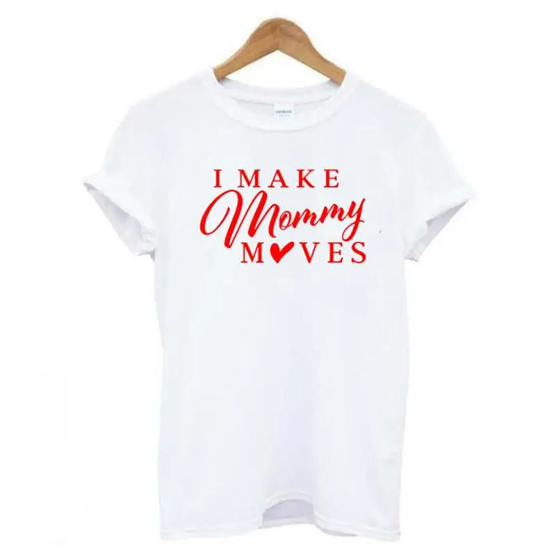 

Funny Letter Print Tee Shirt Femme Summer Casual T Shirt Women Tops I Make Mommy Moves Women T Shirt Short Sleeve Cotton Tshirt