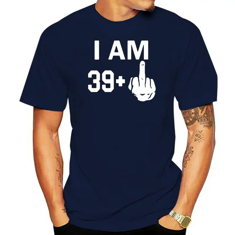 

I Am 39 Middle Finger 40th T-Shirt Fashion Funny Birthday Short Sleeves T Shirts Causal O-neck Tops Tees Hip Hop Oversized