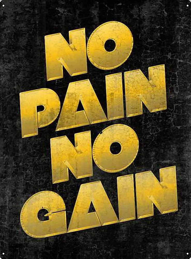 

No Pain NO Gain Vintage Tin Sign Art Iron Painting Rusty Poster Decoration Aluminum plaque