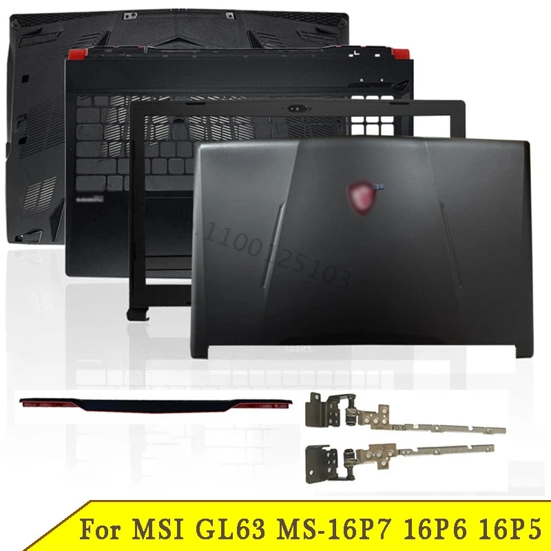 

New Laptop Back Cover For MSI GL63 MS-16P7 MS-16P6 MS-16P5 Series Front Bezel Palmrest Bottom Case Hinges Hinge Cover A B C D
