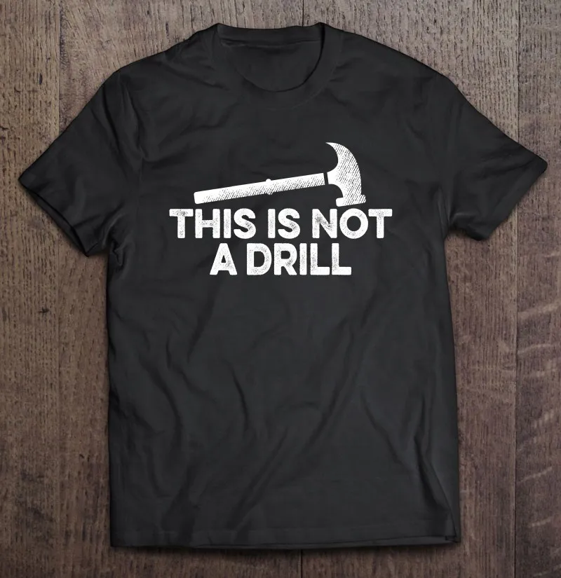 

Мужская забавная футболка с надписью «This Not A Drill» для мужчин