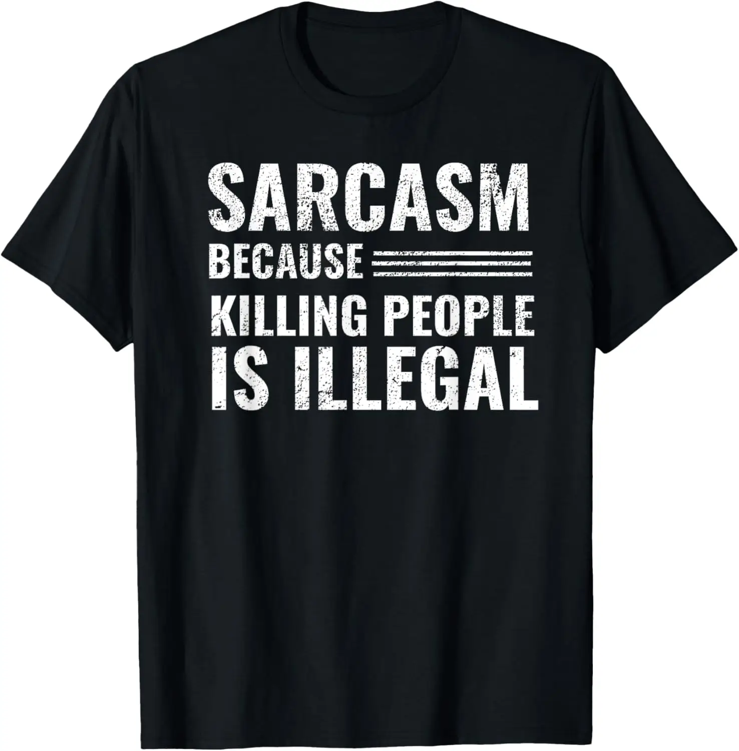 Футболка Funny Sarcasm Because Killing People Is Illegal Хлопок