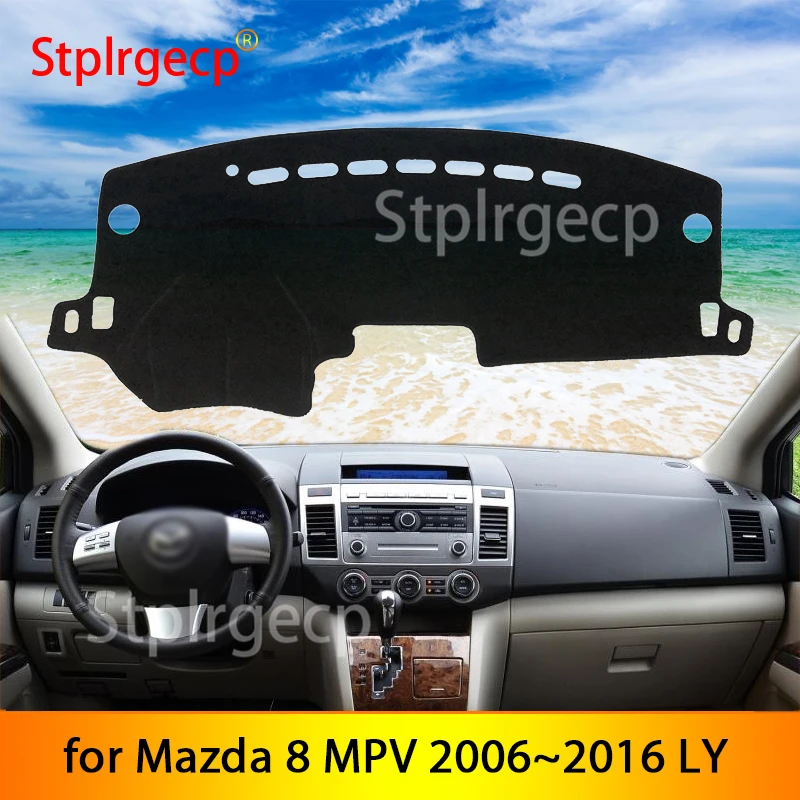 

for Mazda 8 MPV 2006~2016 LY Anti-Slip Mat Dashboard Cover Pad Sunshade Dashmat Car Accessories 2015 2014 2013 2012 2011 2010