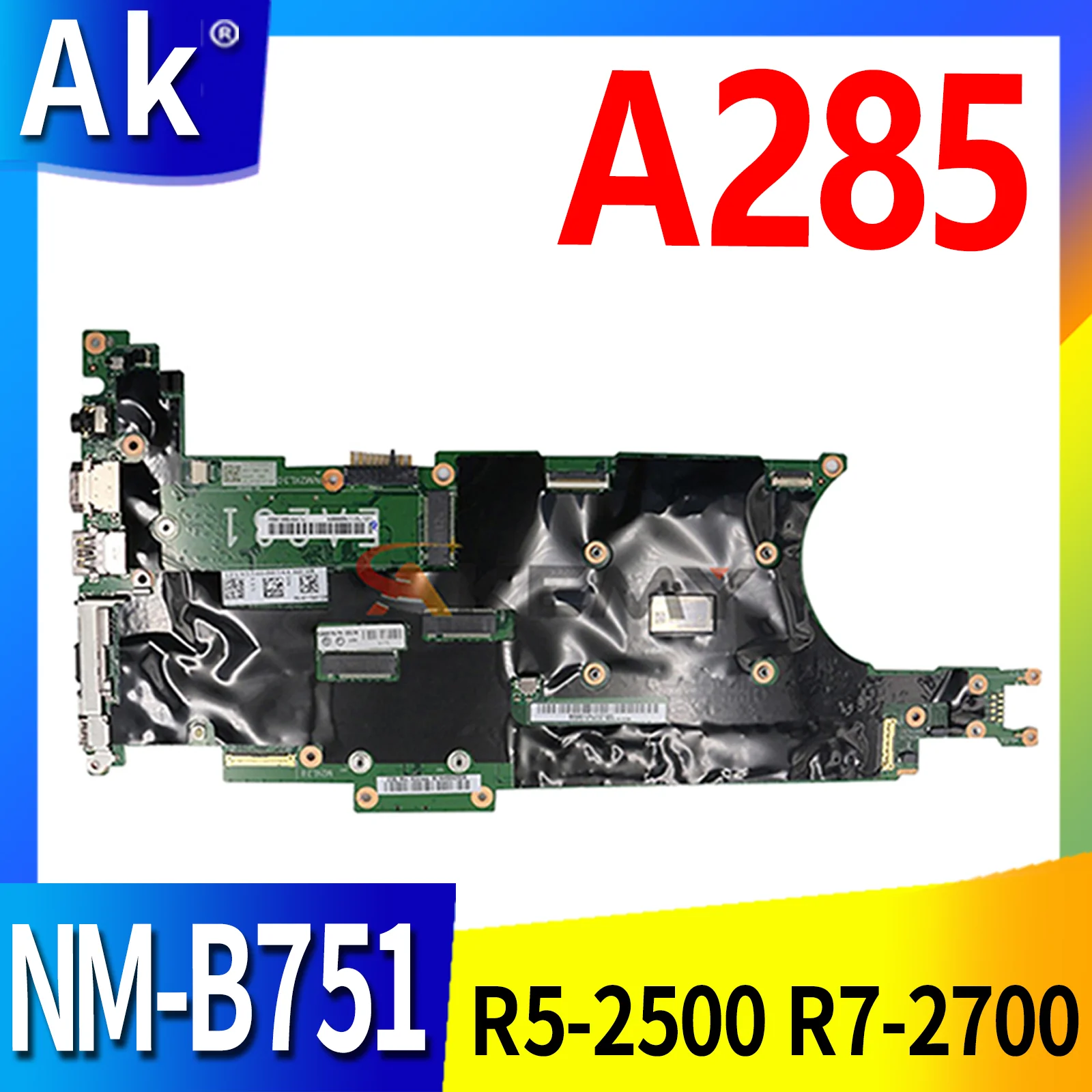 NM-B751     Lenovo thinkpad a285,    R5-2500 AMD CPU 8GB RAM