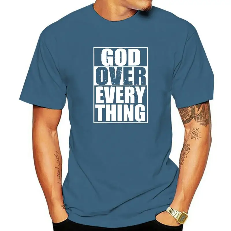 

God Over Everything Cool Christian T-Shirt Funny Gift Men T-Shirt Fitness Tight T Shirts Discount Cotton Adult Tops Tees Design