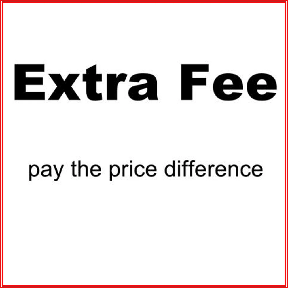 

Special Link for extra charge of shipping fee or price difference etc
