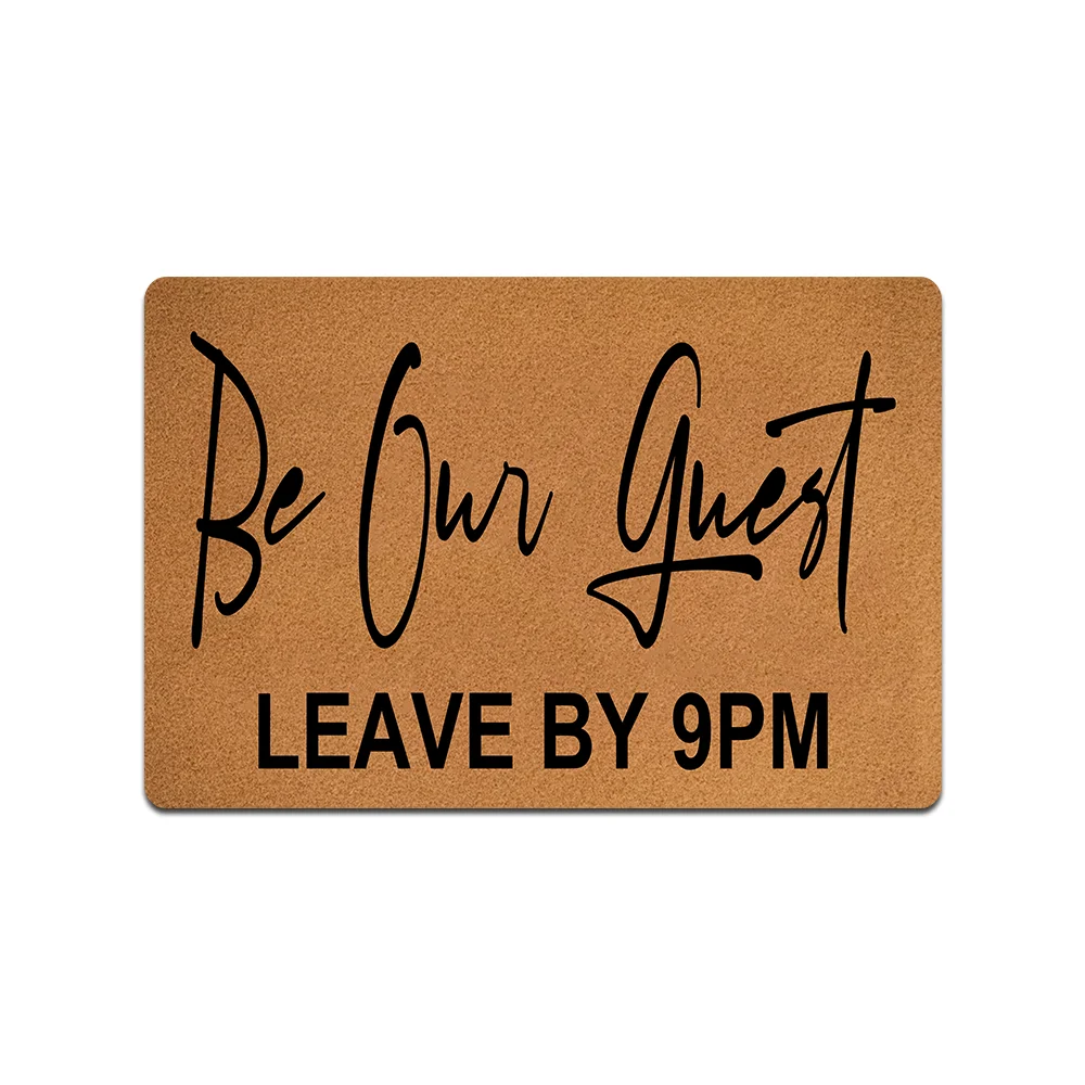 

Funny Doormat Be Our Guest Leave By 9 PM Doormat Bath Mat Non-slip Welcome Mats for Home Kitchen Washable Indoor Outdoor Rug
