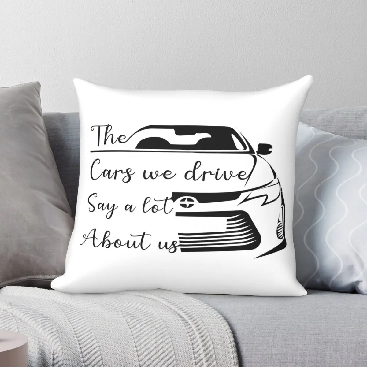 

The Cars We Drive Say A Lot Square Pillowcase Polyester Linen Velvet Creative Zip Decor Throw Pillow Case Home Cushion Cover