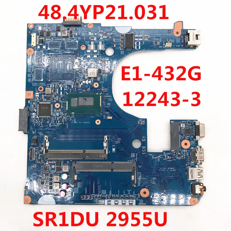 

Mainboard For ACER E1-432 E1-432P E1-472 E1-472P 48.4YP21.031 12243-3 Laptop Motherboard With SR1DU 2955U CPU 100% Full Tested