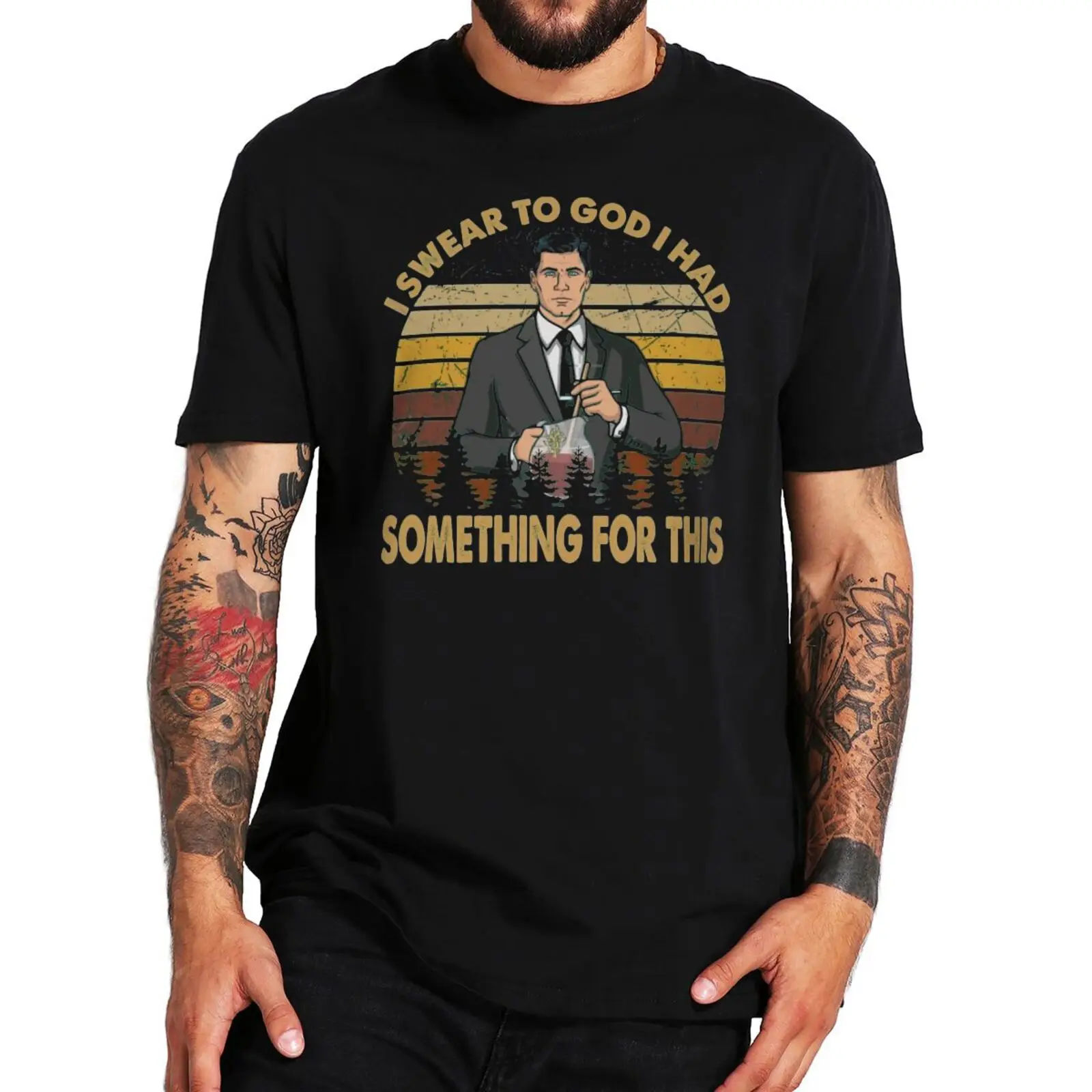 

Sterling Archer I Swear To God I Had Something For This T Shirt Funny Sitcom Archer Vintage Classic Men's T-Shirt EU Size